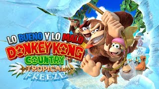 Lo bueno y lo malo de Donkey Kong Tropical Freeze Switch [upl. by Ilyse696]