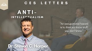 AntiIntellectualism with Dr Steven C Harper [upl. by Glarum745]