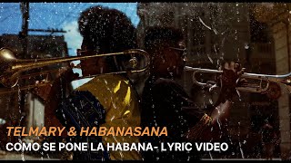 Telmary amp HabanaSana  Como Se Pone La Habana Lyric Video [upl. by Catherine]