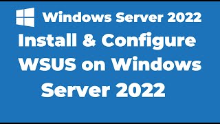 103 How to Install and Configure WSUS on Windows Server 2022 [upl. by Aleras102]