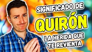 🌟 QUIRÓN en los SIGNOS  La HERIDA que te REVIENTA  Astrología Evolutiva [upl. by Ennylhsa]