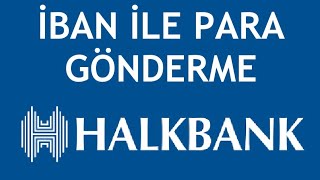 Halkbank İban İle Para Gönderme Nasıl Yapılır [upl. by Alliber]