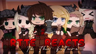 RTTE reacts to the Future HTTYD  PART 1  Gacha Club [upl. by Estel]