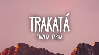 Ptazeta Farina  Trakatá LetraLyrics [upl. by Alhan]