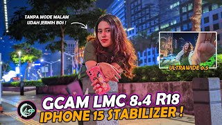 Kamera Android Stabil Kaya iPhone🔥Config GCAM LMC 84 R18 Bisa Ultrawide Stabilizer [upl. by Idolem]