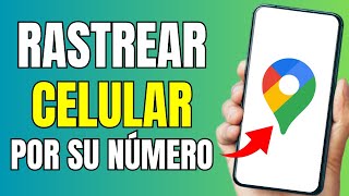 ✅Cómo RASTREAR un celular por su Número en Google Maps GRATIS [upl. by Gautier782]