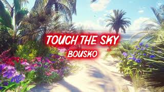 Bousko  Toucher le ciel  lyrics video [upl. by Bergeman786]