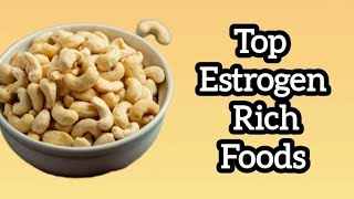 Top Estrogen Rich Foods Estrogen Foods [upl. by Sremlahc]