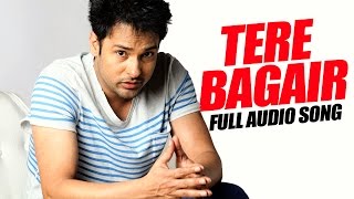 Tere Bagair Full Audio Song  Amrinder Gill  Latest Punjabi Song 2016  Speed Records [upl. by Irac]