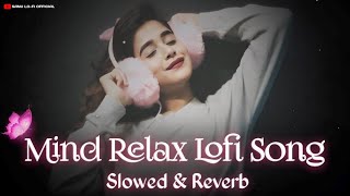 MIND RELAX🥰 Lofi 💕 8D Arijit Sing💗 remix Love Mashup love song remix snivy lofi [upl. by Anna-Diane327]