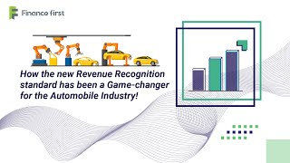 How the new Revenue Recognition standard has been a Gamechanger for the Automobile Industry [upl. by Johst414]