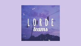 Lorde  Teams  s l o w e d  1 HOUR LOOP [upl. by Lesslie]