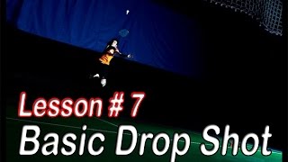 Badminton Lesson  7  Basic Drop Shot [upl. by Haywood55]