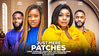 JUST MERE PATCHESTHE MOVIEGEORGINA IBEH CHINENYE NNEBE CHIKE DANIELS 2024 LATEST NIGERIAN MOVIES [upl. by Lear]