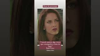 Rubí Pérez  Frase de personaje barbaramori rubi telenovelas televisa personajes [upl. by Weinman]