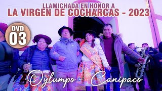 ▶Oylumpo  Canipaco  Vol 03  Llamichada en Honor a la Virgen de Cocharcas 2023 [upl. by Ocirederf926]