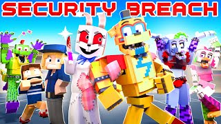 FNAF SECURITY BREACH THE MOVIE  Minecraft FNAF Animation [upl. by Atikaj571]