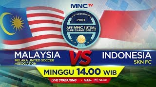 MELAKA UNITED MALAYSIA VS SKN FC INDONESIA  FT  33 AFF MNC FUTSAL CLUB CHAMPIONSHIP 2018 [upl. by Philo]