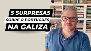 Cinco surpresas sobre o PORTUGUÊS na GALIZA [upl. by Liscomb]