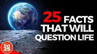 25 Interesting Facts That Will Make You Question Life [upl. by Htir743]