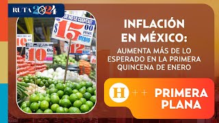 Así va la cuesta de enero inflación aumenta más de lo esperado  Primera Plana [upl. by Bridget]