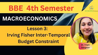 Macroeconomics  BBE  Unit 1  Lesson 3  Fishers InterTemporal Budget Constraint  Consumption [upl. by Ibrek864]