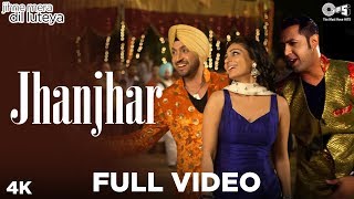 Jhanjhar Full Video  Jihne Mera Dil Luteya  Neeru Bajwa Diljit Dosanjh Gippy Grewal  Punjabi [upl. by Garaway29]