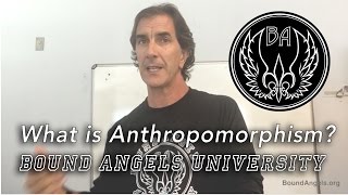 What is Anthropomorphism Bound Angels University [upl. by Werdn]