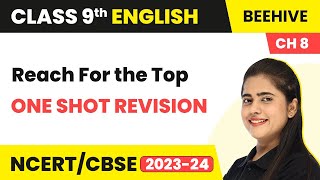 Class 9 English Beehive Chapter 8  Reach for the Top  One Shot Revision [upl. by Allemac369]