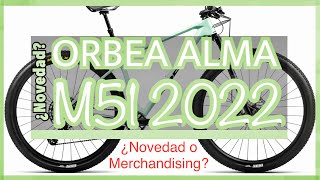 ORBEA ALMA M51 2022 ¿Novedad o Merchandising [upl. by Ylurt806]