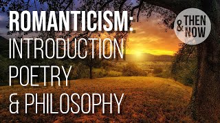 Romanticism Introduction Poetry amp Philosophy [upl. by Ocire]