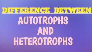 Difference between Autotrophs and Heterotrophs sciencedifferences [upl. by Allveta]