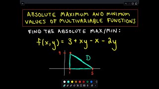 Absolute MaximumMinimum Values of Multivariable Functions  Part 1 of 2 [upl. by Skrap]