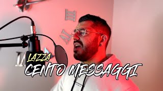 LAZZA  CENTO MESSAGGI ACUSTICA con testo [upl. by Nwahsyar]