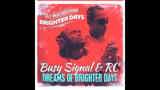 Busy Signal amp RC  Dreams Of Brighter Days Brighter Days Riddim prod by Silly Walks Discotheque [upl. by Tessil]