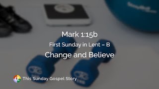 Mark 115b Change and Believe [upl. by Bryna]