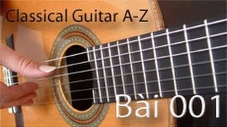 Classical Guitar AZ bài 001 [upl. by Files]