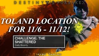 Destiny 2 Toland Location For Nov 6  Nov 12 Challenge The Shattered Bounty Guide [upl. by Solana479]