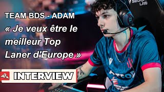 Interview Adam Team BDS  « Je veux être le meilleur Top Laner dEurope » [upl. by Dollie298]