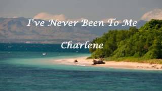 Ive Never Been To Me Lyrics  Charlene [upl. by Germin]