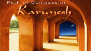 Karunesh  Path of Compassion [upl. by Morey]