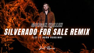 MORGAN WALLEN  SILVERADO FOR SALE REMIX Let it burn version  JMT Remix [upl. by Bernete]