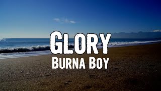 Burna Boy  Glory Lyrics [upl. by Yeargain]