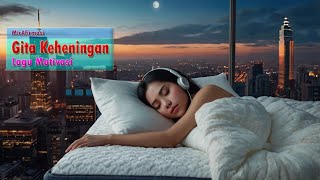 Gita Keheningan  Lagu Pengantar tidur Malam Atasi Susah Tidur dan Insomnia [upl. by Aliekat592]