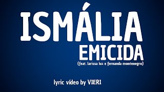 ISMÁLIA Emicida feat Larissa Luz e Fernanda Montenegro lyric video by VIERI [upl. by Ayaros362]