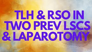 TLH amp RSO in Two PREV LSCS amp Laparotomy [upl. by Izawa]