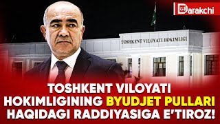 TOSHKENT VILOYATI HOKIMLIGINING BYUDJET PULLARI HAQIDAGI RADDIYASIGA ETIROZ [upl. by Llenrep]