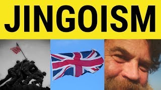 🔵 Jingoism Meaning  Jingoistic Examples  Jingoism Defined  Formal English  Jingoism Definition [upl. by Yenhpad]