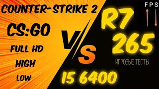 R7 265  HD 7850  VS CounterStrike 2  CSGO fps [upl. by Euphemie116]