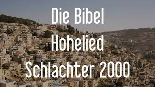 Hohelied  Die Bibel als Hörbuch Schlachter 2000 [upl. by Mattie673]